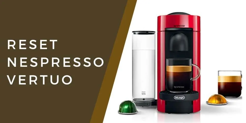 How to Reset Nespresso Vertuo Factory Settings CoffeeCrafty