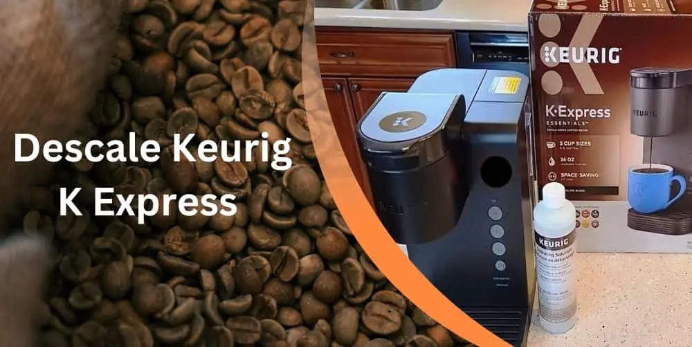 how to descale keurig k express