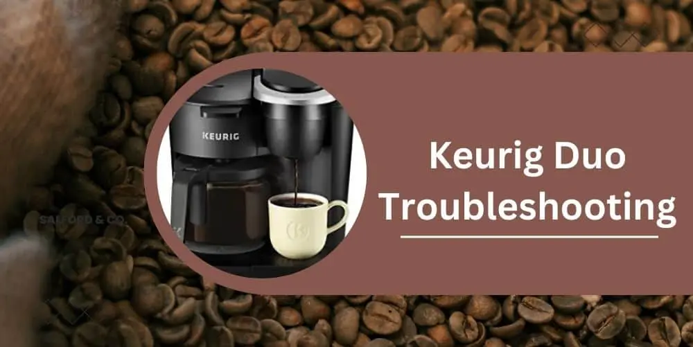 Keurig Duo troubleshooting