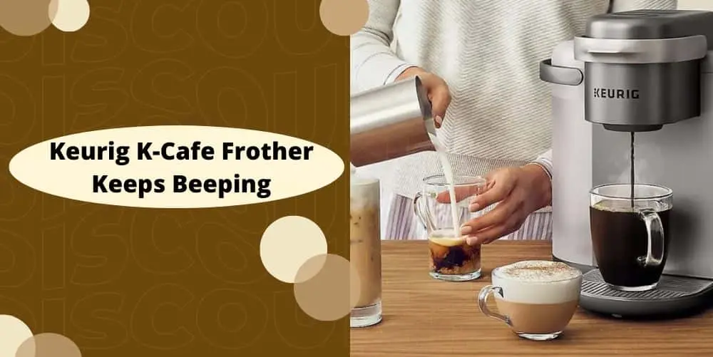 keurig k-cafe frother keeps beeping