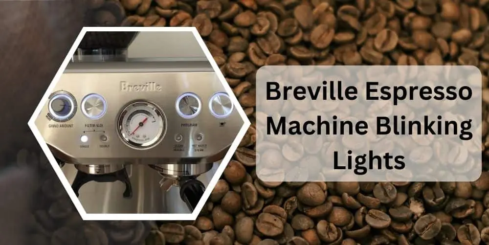 Breville Espresso Machine Blinking Lights