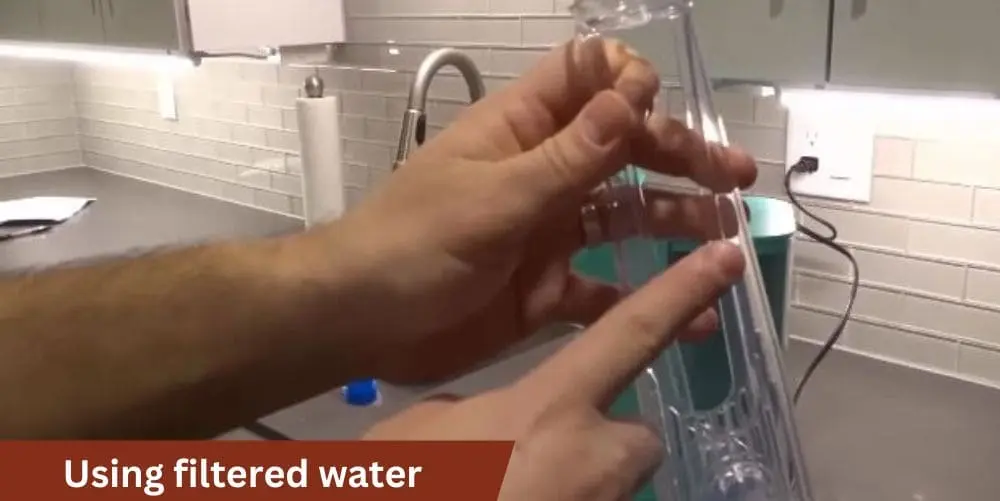 Using filtered water