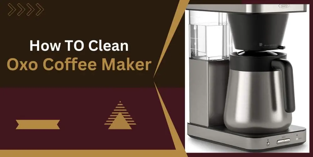 how to clean oxo coffee maker