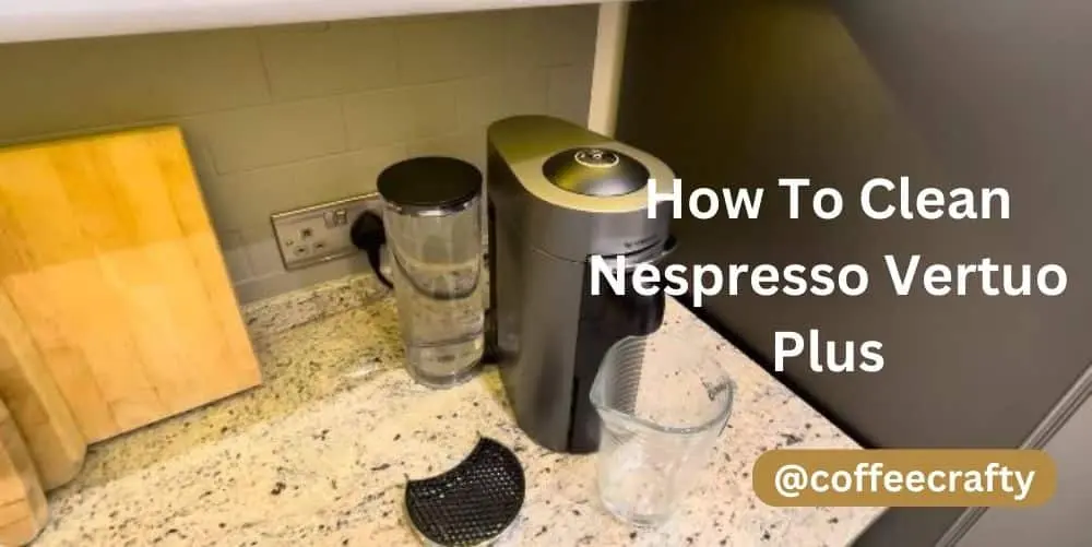 how to clean nespresso vertuo plus